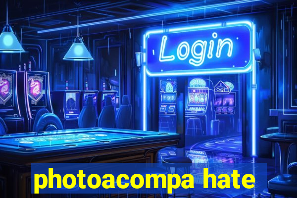 photoacompa hate